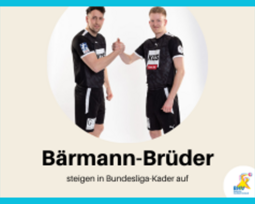 Bärmann-Brüder steigen in Bundesliga-Kader auf 